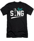Just Sing Choir Singer Musician Singing Music Gift Thomas Larch T-Shirt