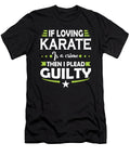 Karate Fan Pleading Guilty Quote Dusan Vrdelja T-Shirt