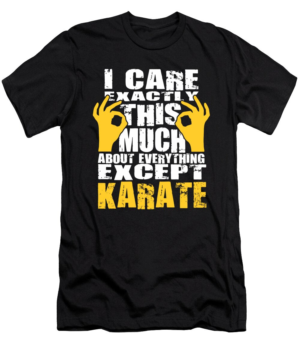 Karate Lovers Care That Much Quote Dusan Vrdelja T-Shirt