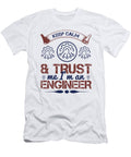 Keep Calm and Trust Me Im an Engineer Jacob Zelazny T-Shirt
