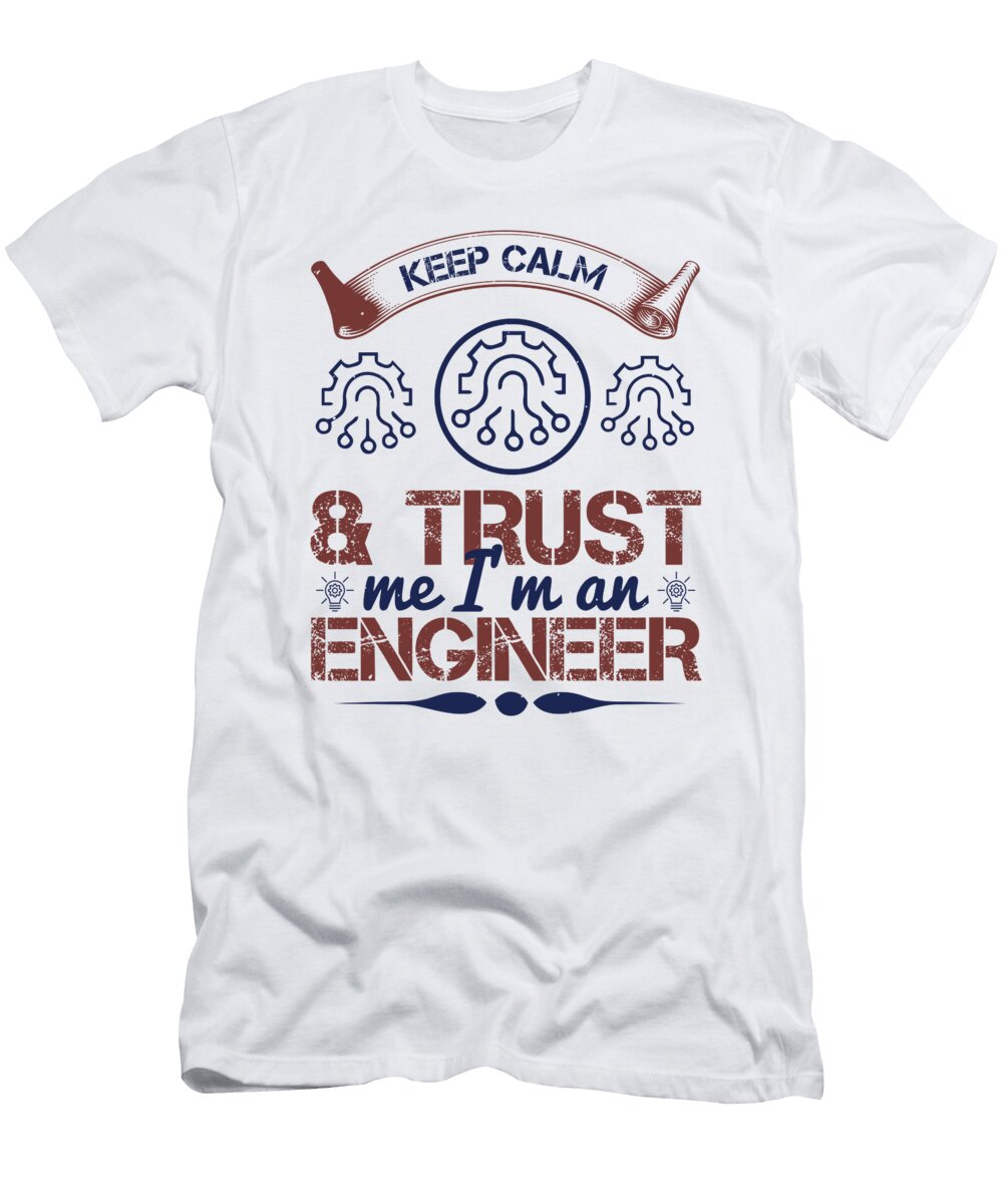 Keep Calm and Trust Me Im an Engineer Jacob Zelazny T-Shirt