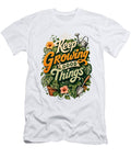 Keep Growing Good Things Motivational Design Mounir Khalfouf T-Shirt