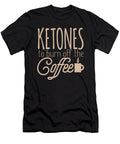 Keto Diet Ketones to Burn Off the Coffee Lchf Diet Low Carb High Fat Kanig Designs T-Shirt