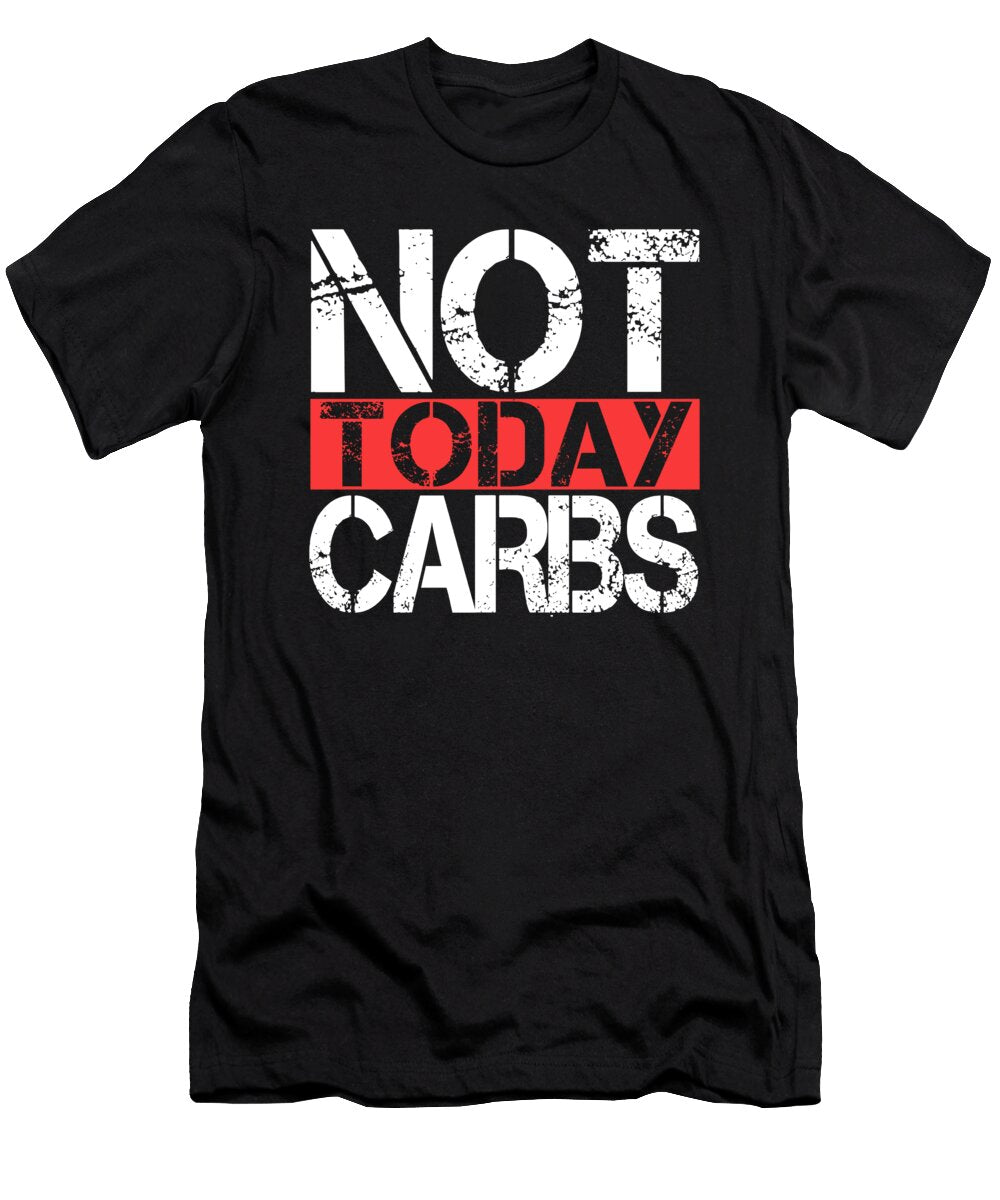 Keto Diet Not Today Carbs Lchf Diet Low Carb High Fat Healthy Diet Kanig Designs T-Shirt