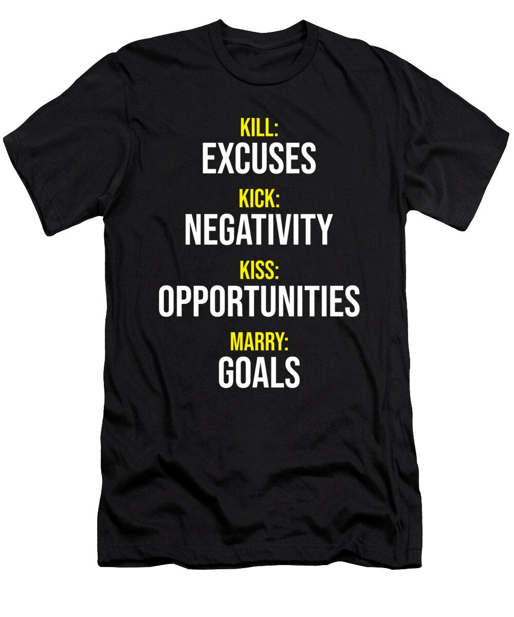 Kill Excuses Marry Goals Motivational Matthew Chan T-Shirt