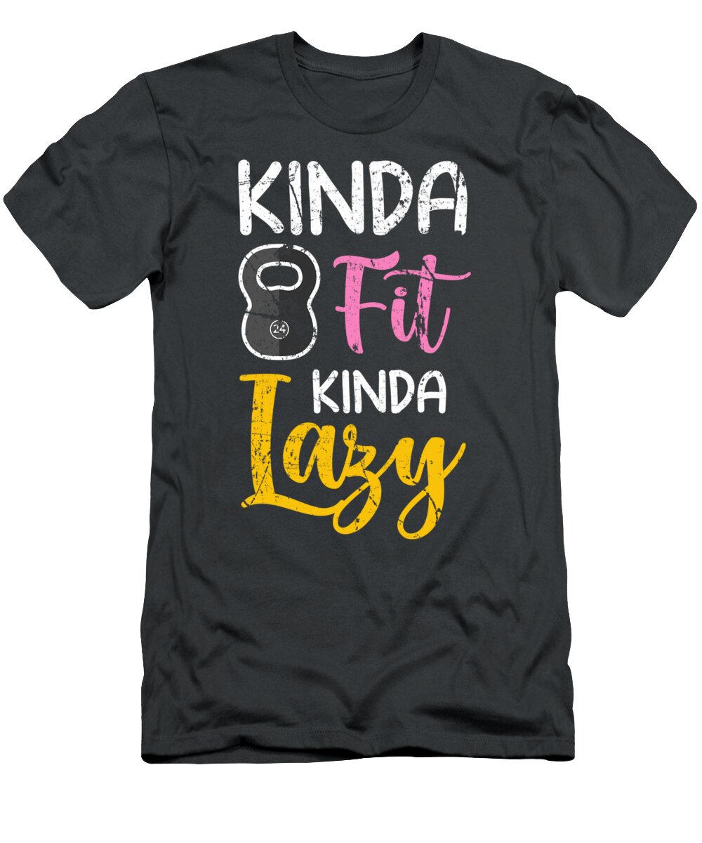 Kinda Fit Kinda Lazy Funny Fitness Kettlebell Exercise Swift Everly T-Shirt
