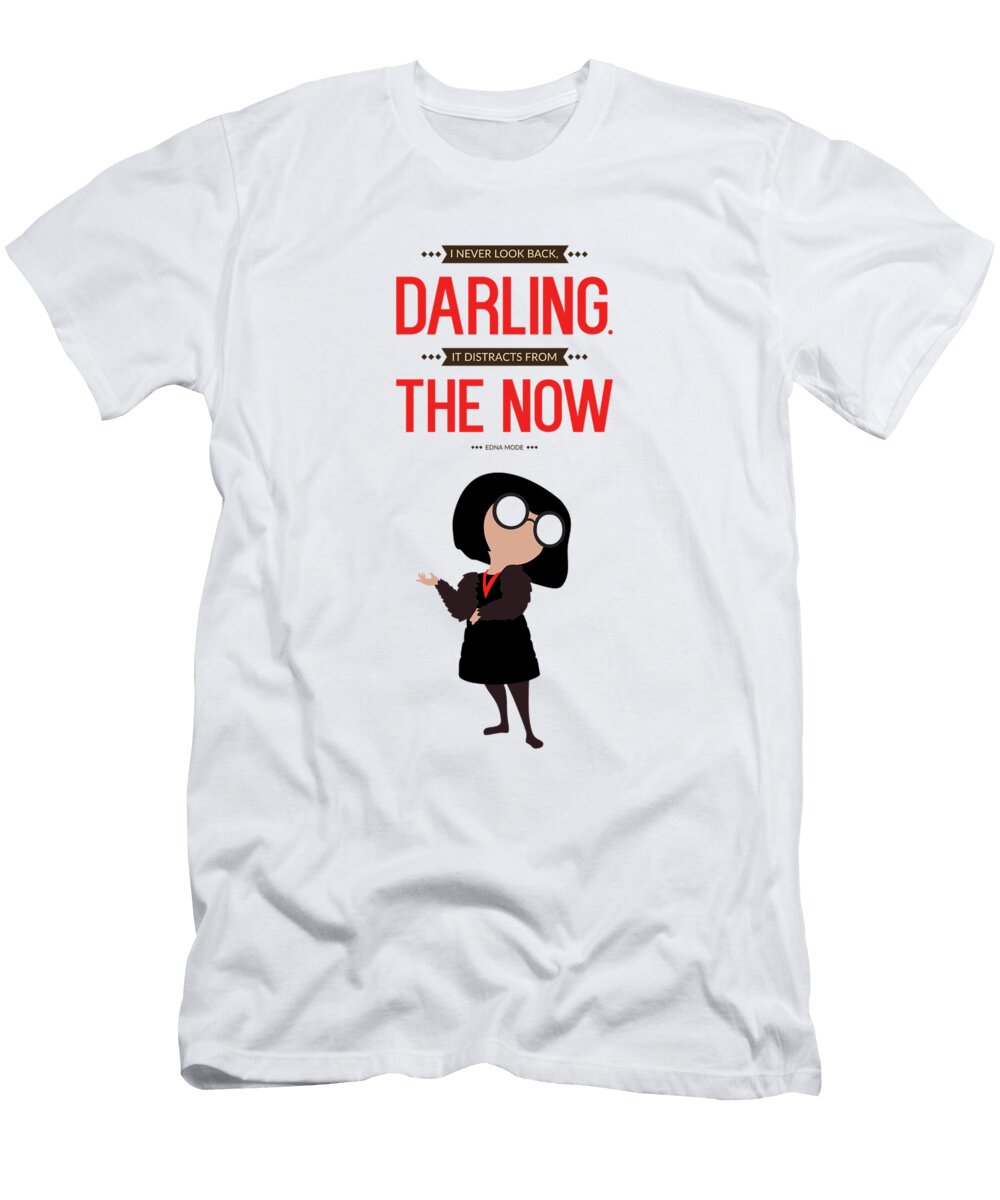 Lab No 4 I Never Look Back Edna E Mode the Incredibles Movie Quote Lab No 4 the Quotography Department T-Shirt