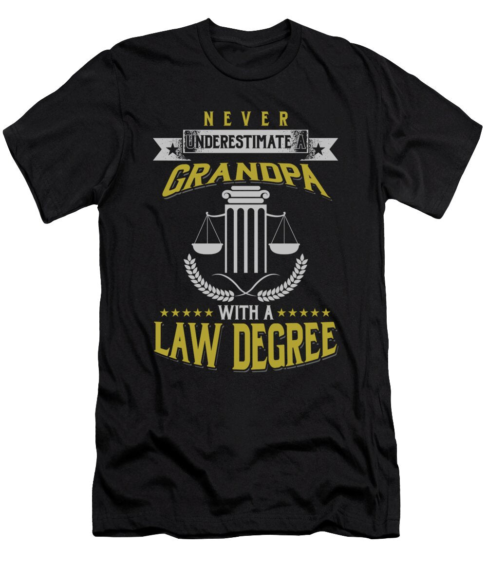 Lawyer Attorney Barrister Advocate Never Underestimate a Grandpa with a Law Degree Gift Thomas Larch T-Shirt