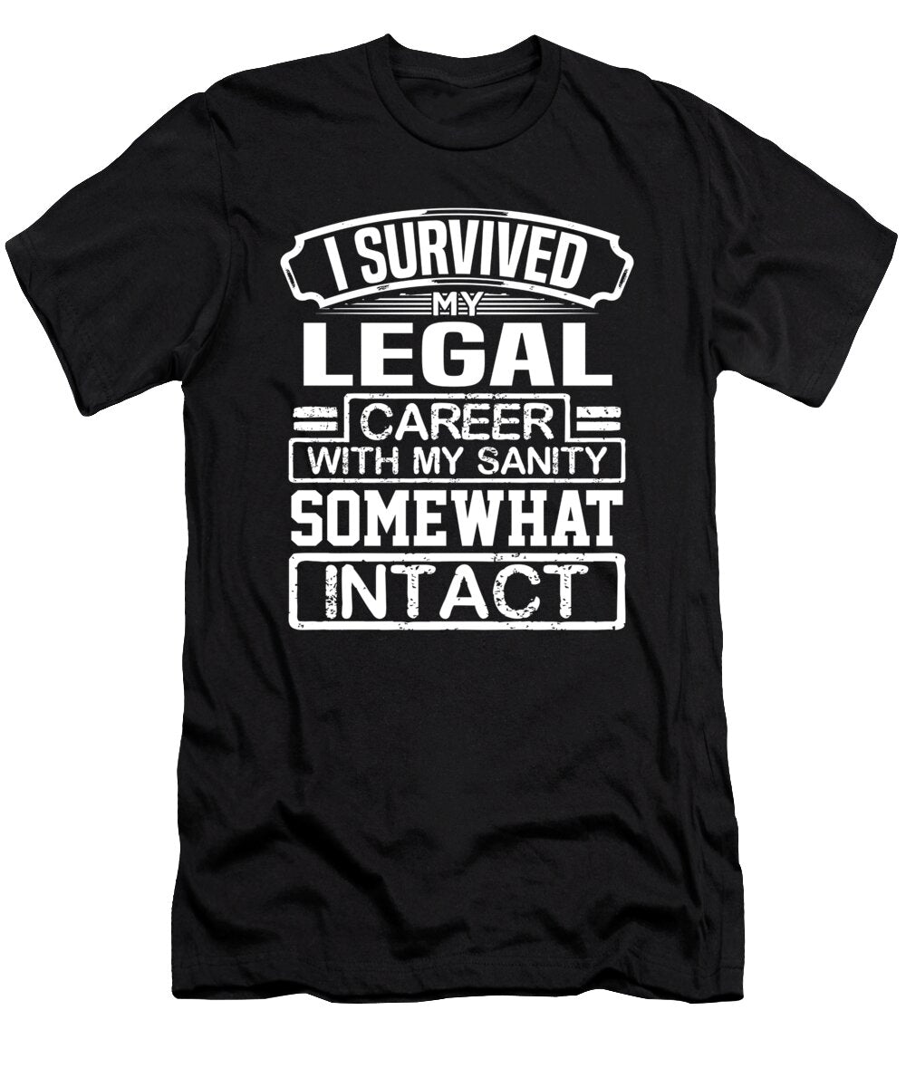 Lawyer Gift I Survived My Legal Career with My Sanity Somewhat Intact Lawyer 1 Kanig Designs T-Shirt
