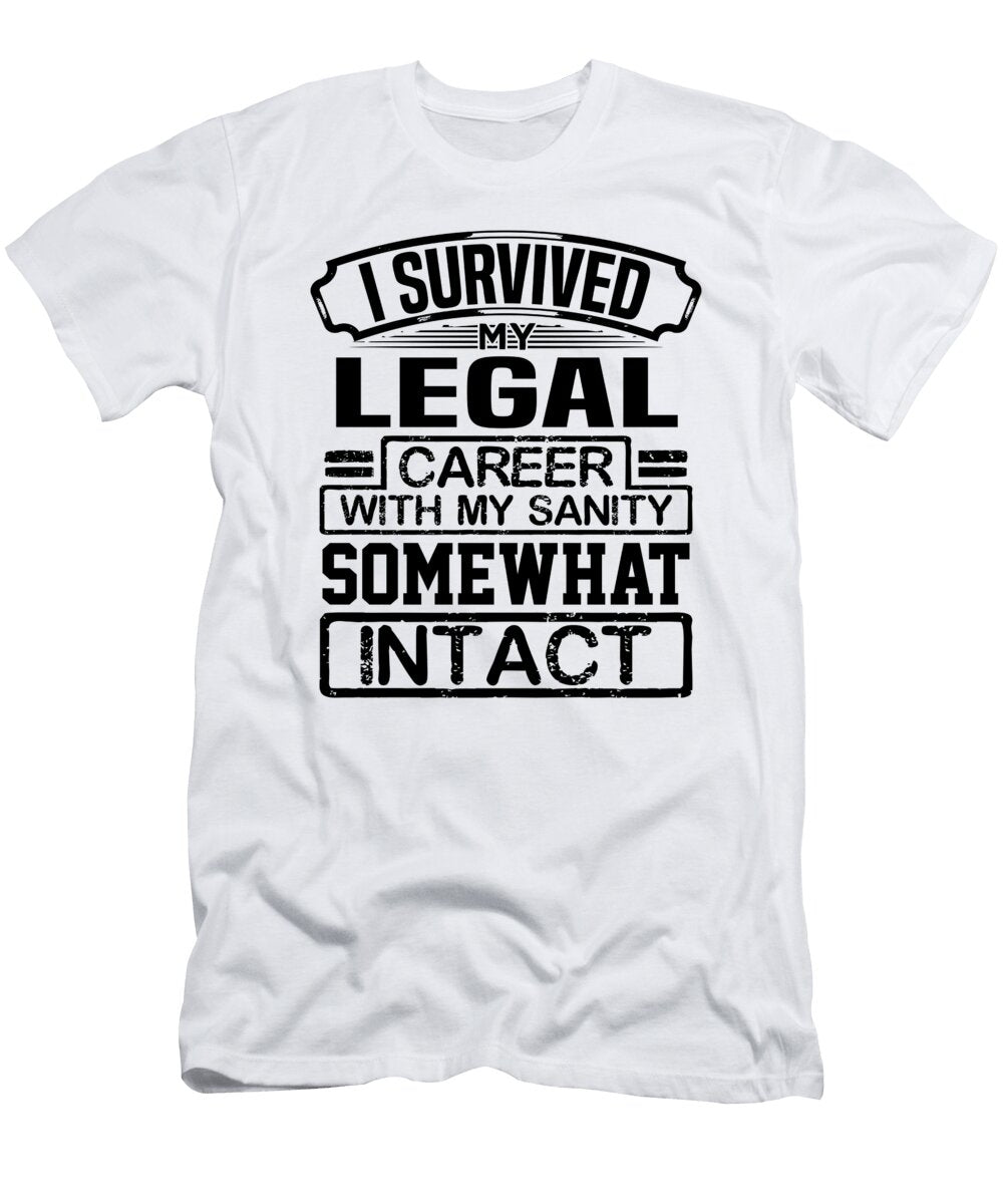 Lawyer Gift I Survived My Legal Career with My Sanity Somewhat Intact Lawyer 2 Kanig Designs T-Shirt