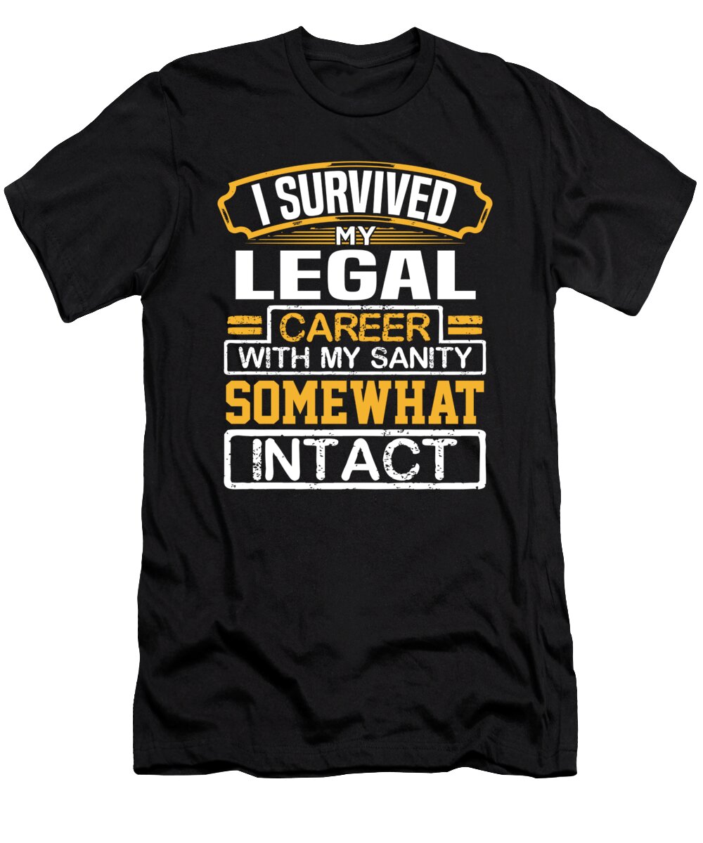 Lawyer Gift I Survived My Legal Career with My Sanity Somewhat Intact Lawyer Kanig Designs T-Shirt