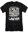 Lawyer Gift Once a Polite Young Man Then I Became a Lawyer Kanig Designs T-Shirt