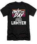Lawyer Gift One Day Closer to Becoming a Lawyer Kanig Designs T-Shirt