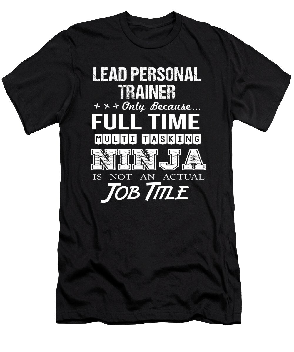Lead Personal Trainer Ninja Job Gift Item Shi Hu Kang T-Shirt