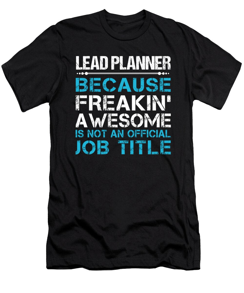 Lead Planner Freaking Awesome Job Gift Item Shi Hu Kang T-Shirt