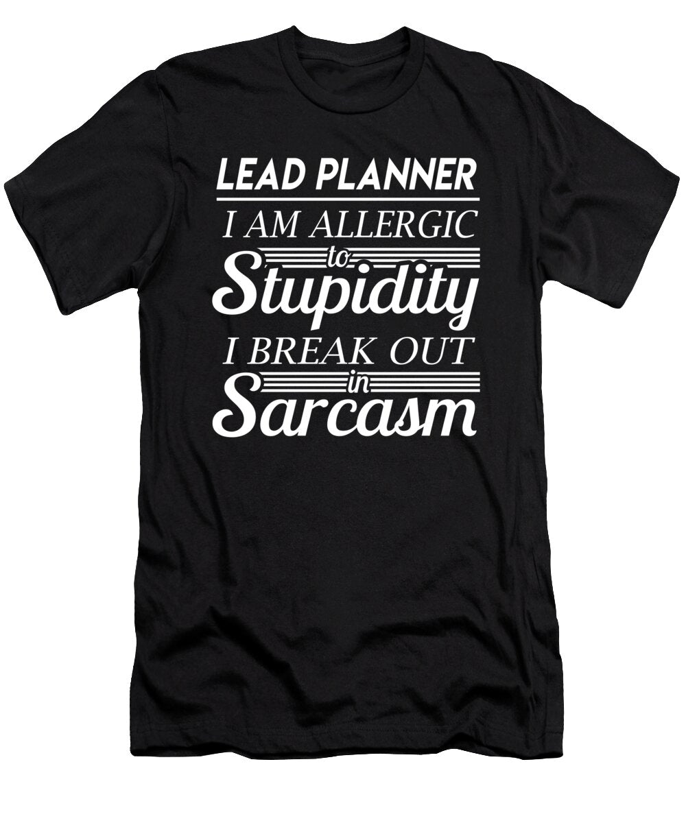 Lead Planner Sarcasm Job Gift Item Shi Hu Kang T-Shirt