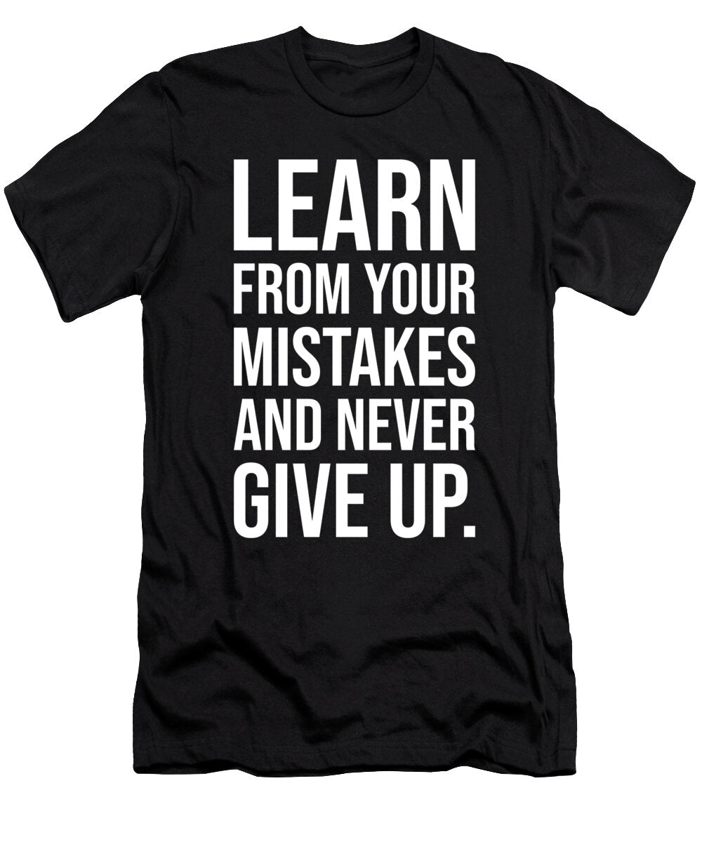Learn From Your Mistakes and Never Give Up Matthew Chan T-Shirt