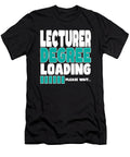 Lecturer Degree Loading Manuel Schmucker T-Shirt