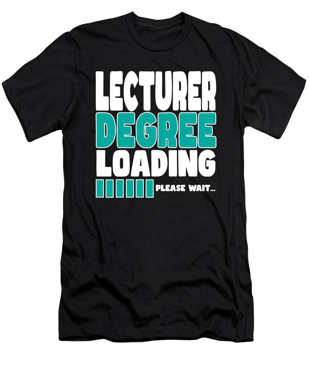 Lecturer Degree Loading Manuel Schmucker T-Shirt