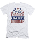 Let Me Through Im the Engineer Jacob Zelazny T-Shirt