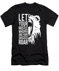 Let Your Hustle Whisper and Success Roar Matthew Chan T-Shirt