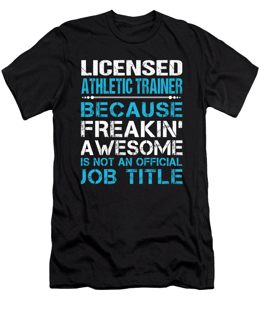 Licensed Athletic Trainer Freaking Awesome Job Gift Item Shi Hu Kang T-Shirt