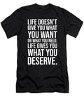Life Gives You What You Deserve Money Hustle Success Matthew Chan T-Shirt