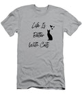 Life Is Better with Cats Lisa S Baker T-Shirt
