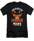 Life Is Better with Horror Movies Horror Movie Alessandra Roth T-Shirt