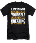 Life Is Not About Finding Yourself Jacob Zelazny T-Shirt