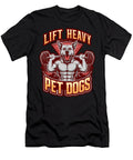 Lift Heavy and Pet Dogs Gym Dog Lover Fitness Yah Lishr T-Shirt