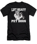 Lift Heavy Pet Dogs I Gym for Weightlifters I Great Gym 1 T-Shirt