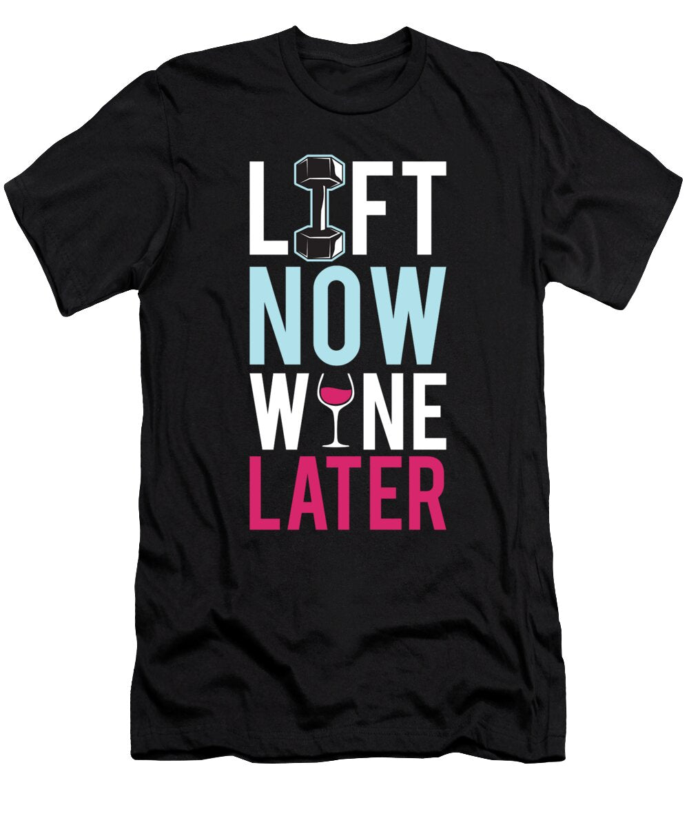 Lifting Lift Now Wine Later Jacob Zelazny T-Shirt
