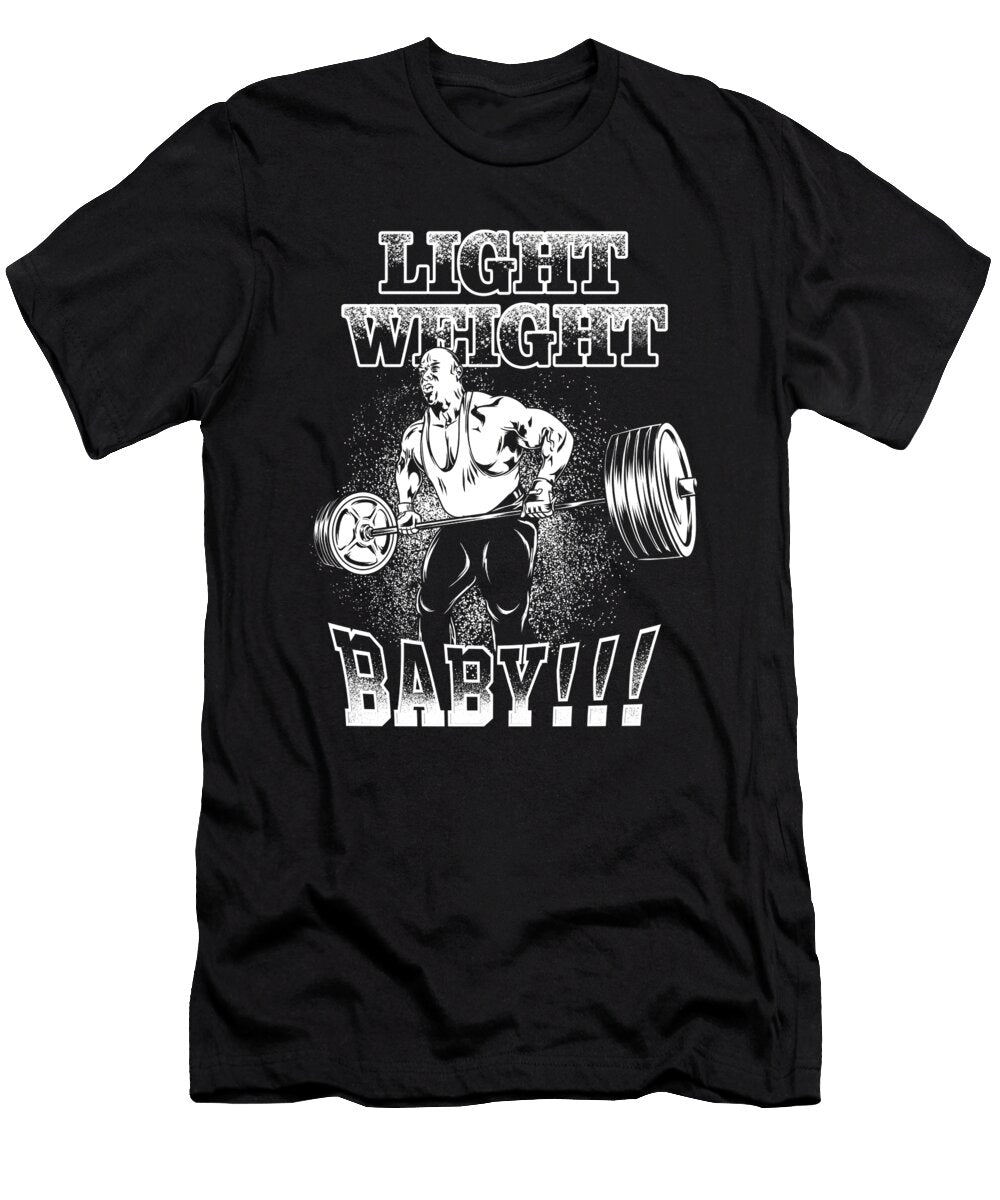 Light Weight Baby Ronnie Coleman Row Gym Motivational Matthew Chan T-Shirt
