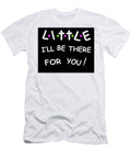 Little There for You Erich Grant T-Shirt