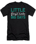 Little Things Make Big Days Jacob Zelazny T-Shirt