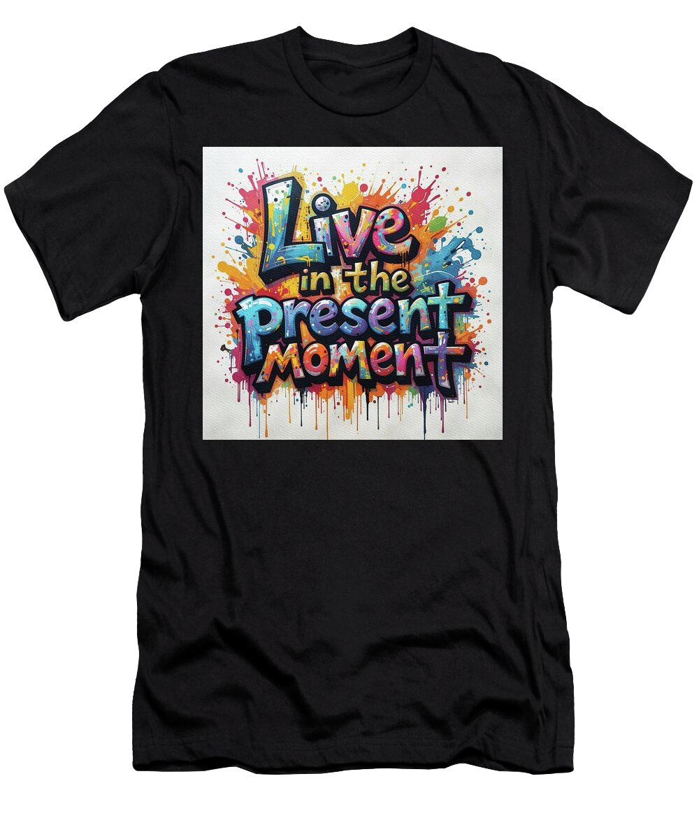 Live in the Present Moment Esoterica Art Agency T-Shirt