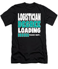 Logistician Degree Loading Manuel Schmucker T-Shirt