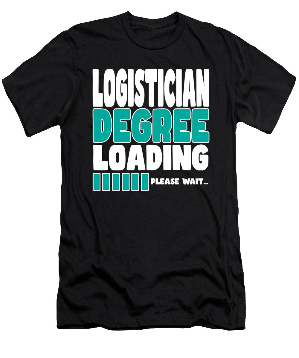 Logistician Degree Loading Manuel Schmucker T-Shirt