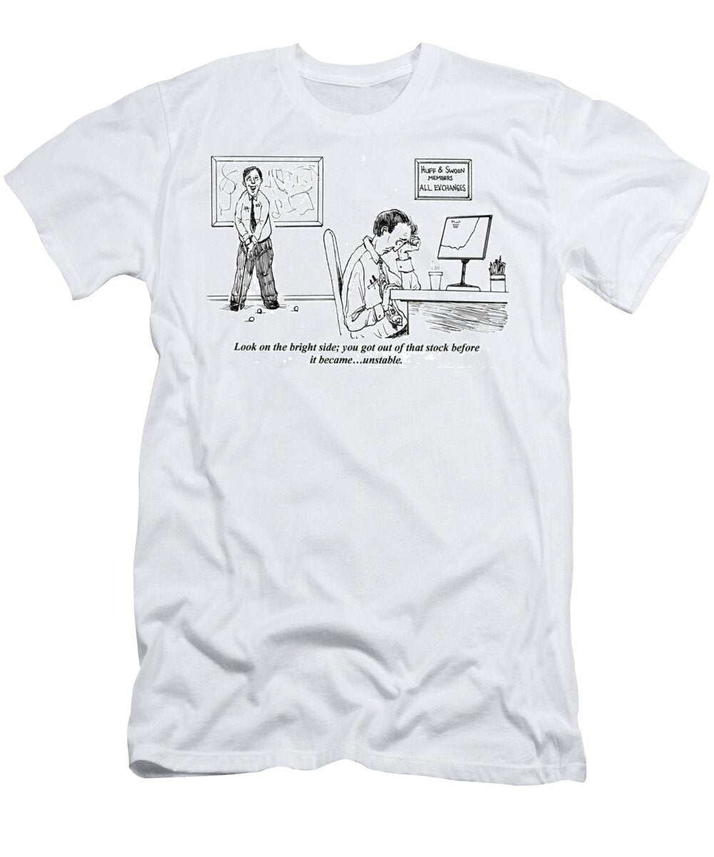 Look on the Bright Side You Got Out of That Stock Before Doug Pike T-Shirt