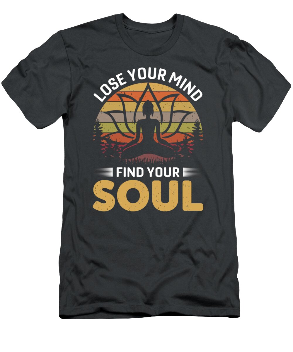 Lose Your Mind Find Your Soul Anh Nguyen T-Shirt