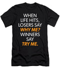 Losers Say Why Me Winners Say Try Me Motivational Matthew Chan T-Shirt