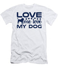 Love Me Love My Dog Gamini Jayasingha T-Shirt