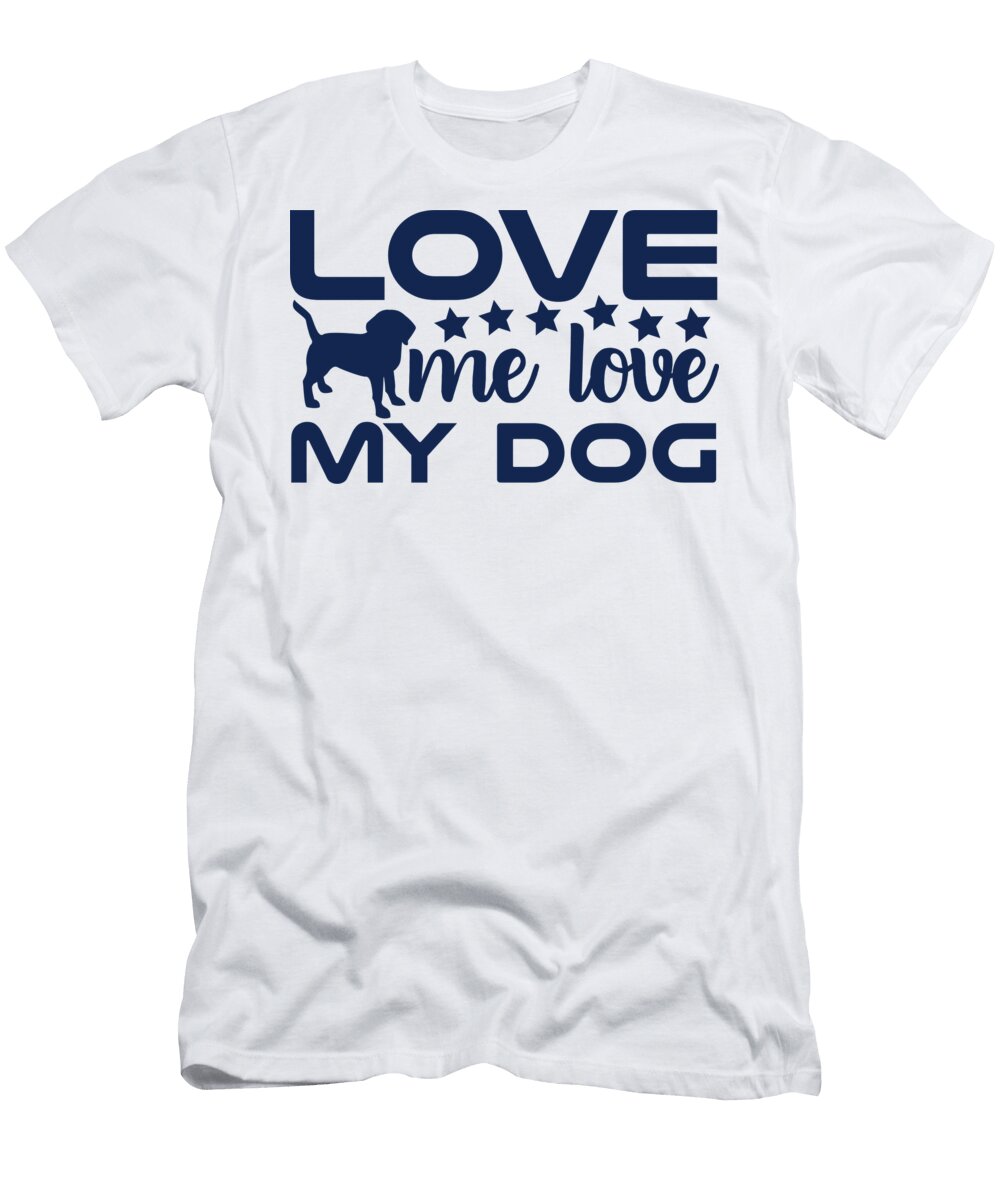Love Me Love My Dog Gamini Jayasingha T-Shirt