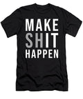 Make Shit Happen Gym Hustle Success Motivational Matthew Chan T-Shirt