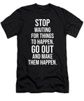 Make Things Happen Gym Hustle Success Inspire Matthew Chan T-Shirt