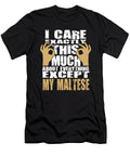 Maltese Lovers Care That Much Quote Dusan Vrdelja T-Shirt