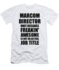 Marcom Director Freaking Awesome Funny Gift for Coworker Job Prank Gag Idea Funny Gift Ideas T-Shirt