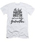 Marcom Director Godmother Funny Gift Idea for Godparent Gag Inspiring Joke the Best and Even Better Funny Gift Ideas T-Shirt