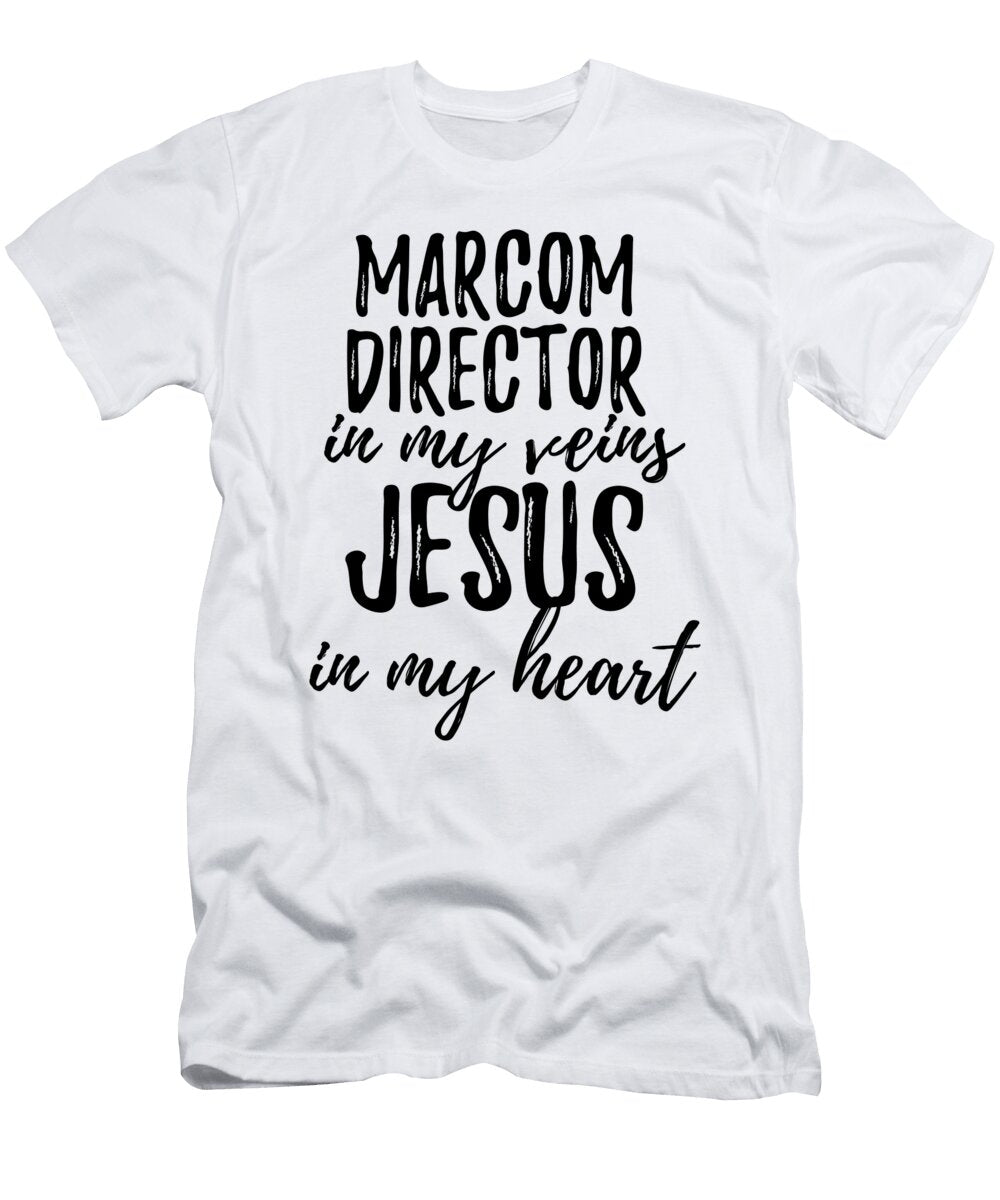 Marcom Director in My Veins Jesus in My Heart Funny Christian Coworker Gift Funny Gift Ideas T-Shirt
